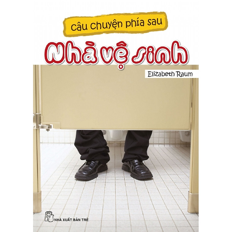 Sách Câu Chuyện Phía Sau - Nhà Vệ Sinh