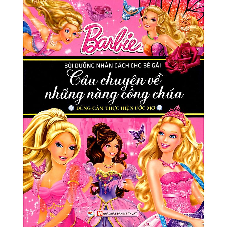 Barbie Câu Chuyện Về Những Nàng Công Chúa – Dũng Cảm Thực Hiện Ước Mơ