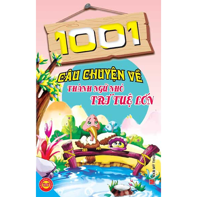 1001 Câu Truyện Về Thành Ngữ Nhỏ Trí Tuệ Lớn