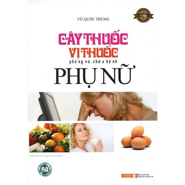 Sách Cây Thuốc, Vị Thuốc Phòng Và Chữa Bệnh Phụ Nữ