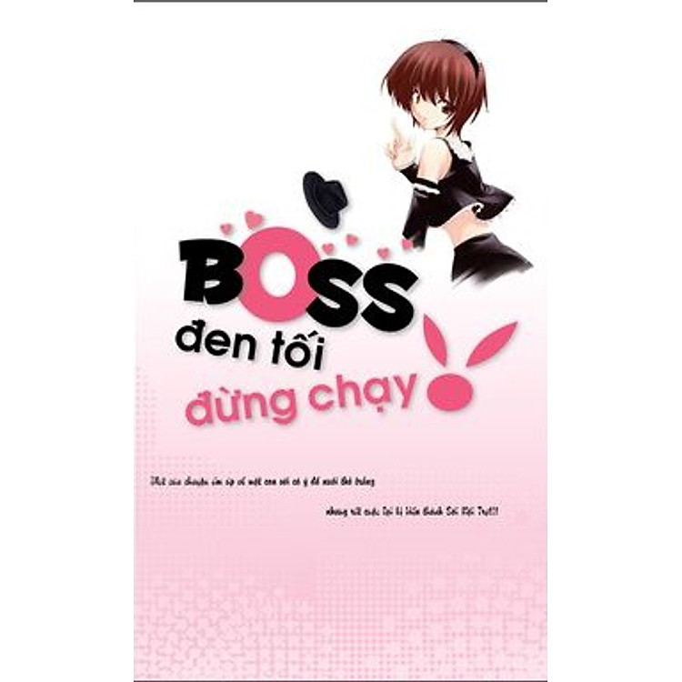 Sách Boss Đen Tối Đừng Chạy (Tiểu Thuyết)