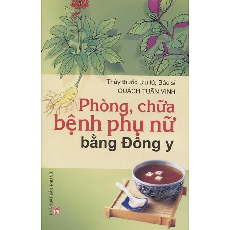 Sách Phòng, Chữa Bệnh Phụ Nữ Bằng Đông Y