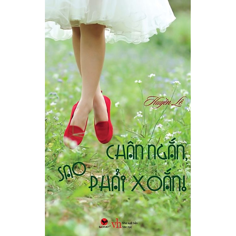 Chân Ngắn Sao Phải Xoắn (Tái Bản Kèm Ngoại Truyện)