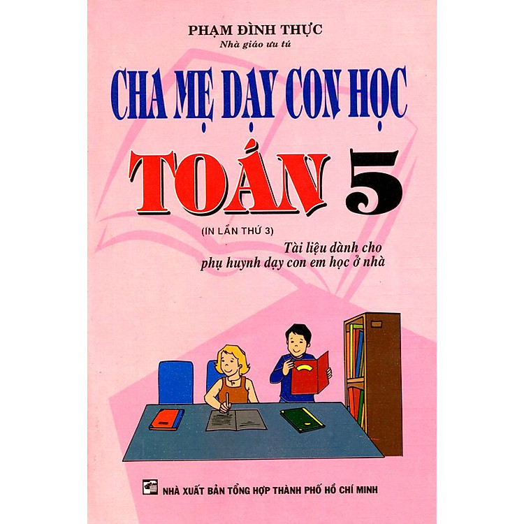Sách Cha Mẹ Dạy Con Học Toán Lớp 5