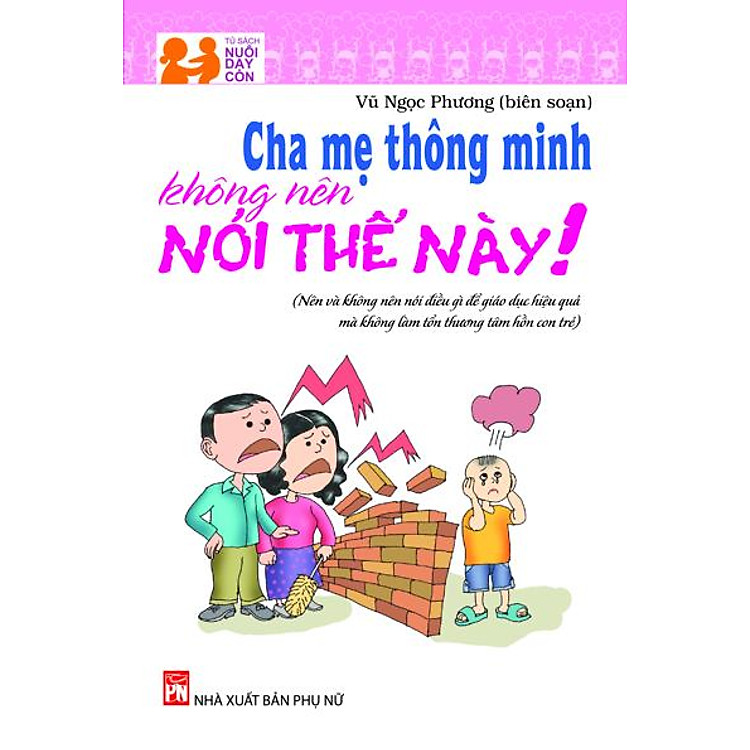 Sách Cha Mẹ Thông Minh Không Nên Nói Thế Này!