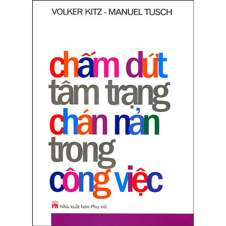 Sách Chấm Dứt Tâm Trạng Chán Nản Trong Công Việc