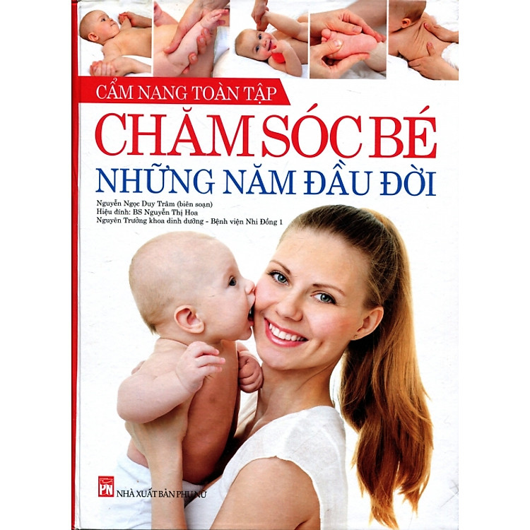 Sách Cẩm Nang Toàn Tập - Chăm Sóc Bé Những Năm Đầu Đời