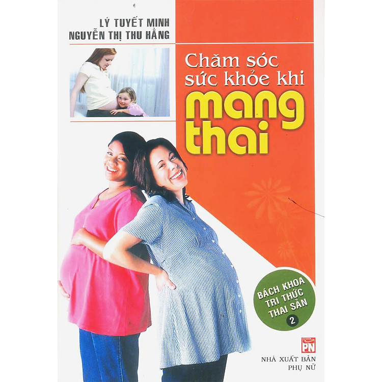 Sách Chăm Sóc Sức Khỏe Khi Mang Thai - Bách Khoa Tri Thức Thai Sản (Tập 2)