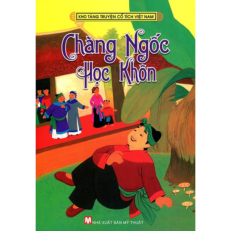 Kho Tàng Truyện Cổ Tích Việt Nam - Chàng Ngốc Học Khôn