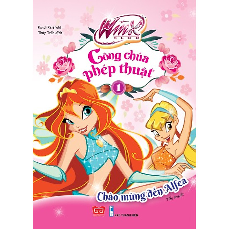 Sách Winx - Công Chúa Phép Thuật - Chào Mừng Đến Alfea