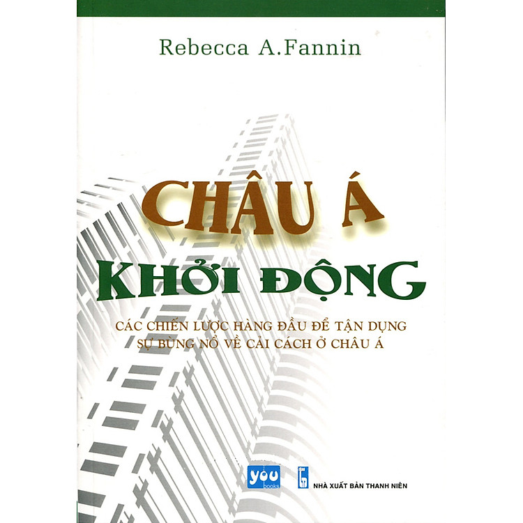 Sách Châu Á Khởi Động - Các Chiến Lược Hàng Đầu Để Tận Dụng Sự Bùng Nổ Về Cải Cách Ở Châu Á