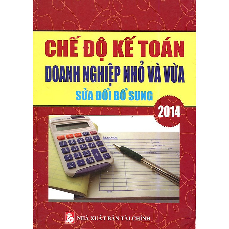 Sách Chế Độ Kế Toán Doanh Nghiệp Nhỏ Và Vừa 2014 (Sửa Đổi Bổ Sung)