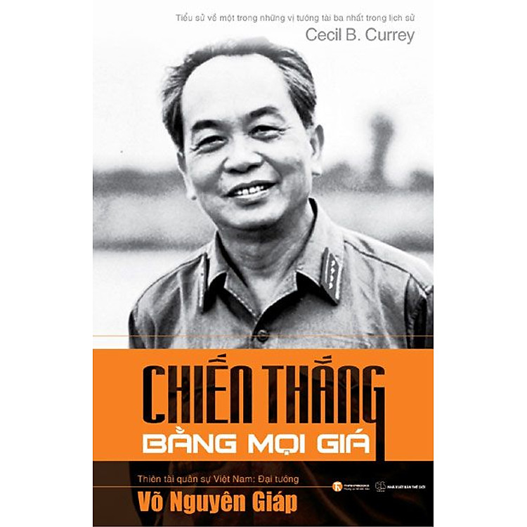 Sách Võ Nguyên Giáp - Chiến Thắng Bằng Mọi Giá