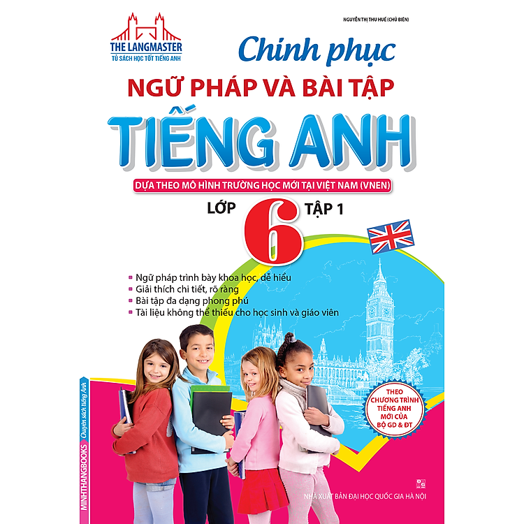 Sách Chinh Phục Ngữ Pháp Và Bài Tập Tiếng Anh Lớp 6 (Tập 1)
