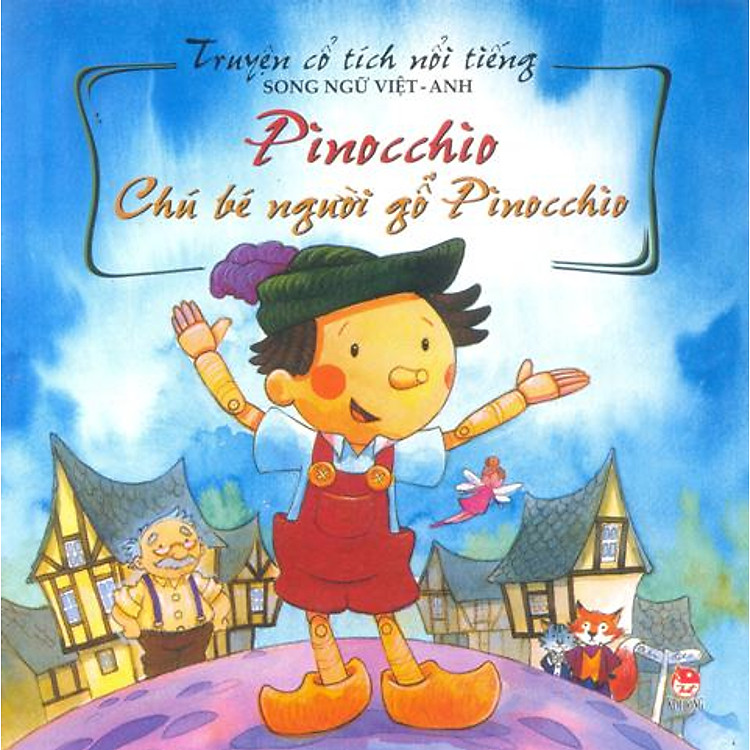 Truyện Cổ Tích Nổi Tiếng (Song Ngữ Việt Anh) - Chú Bé Người Gỗ Pinocchio (Tái Bản 2014)
