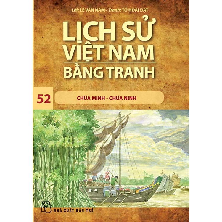 Sách Lịch Sử Việt Nam Bằng Tranh (Tập 52) - Chúa Minh Chúa Ninh