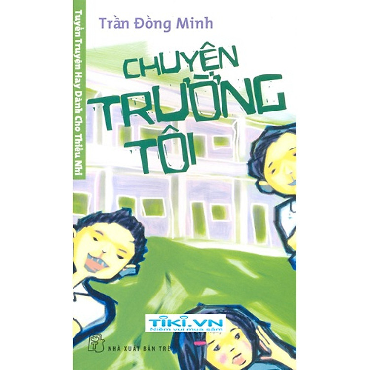 Tuyển Truyện Hay Dành Cho Thiếu Nhi - Chuyện Trường Tôi