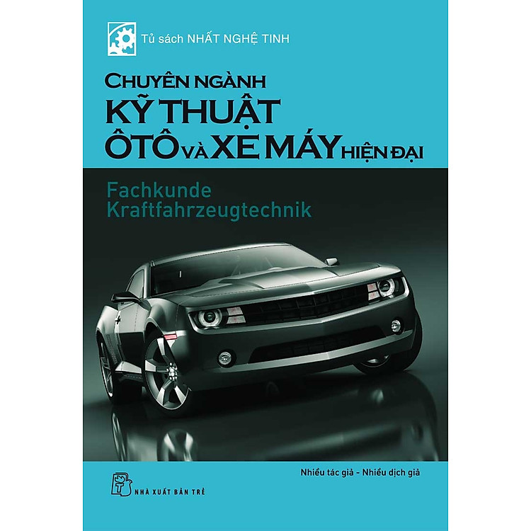 Tủ sách Nhất Nghệ Tinh - Chuyên Ngành Kỹ Thuật, Ô Tô Và Xe Máy Hiện Đại