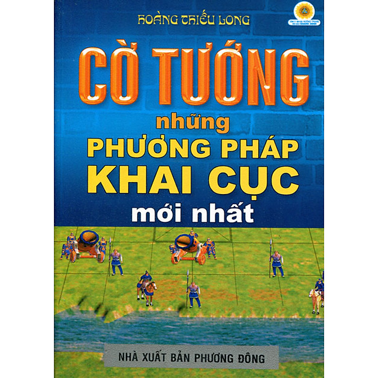 Sách Cờ Tướng - Những Phương Pháp Khai Cục Mới Nhất