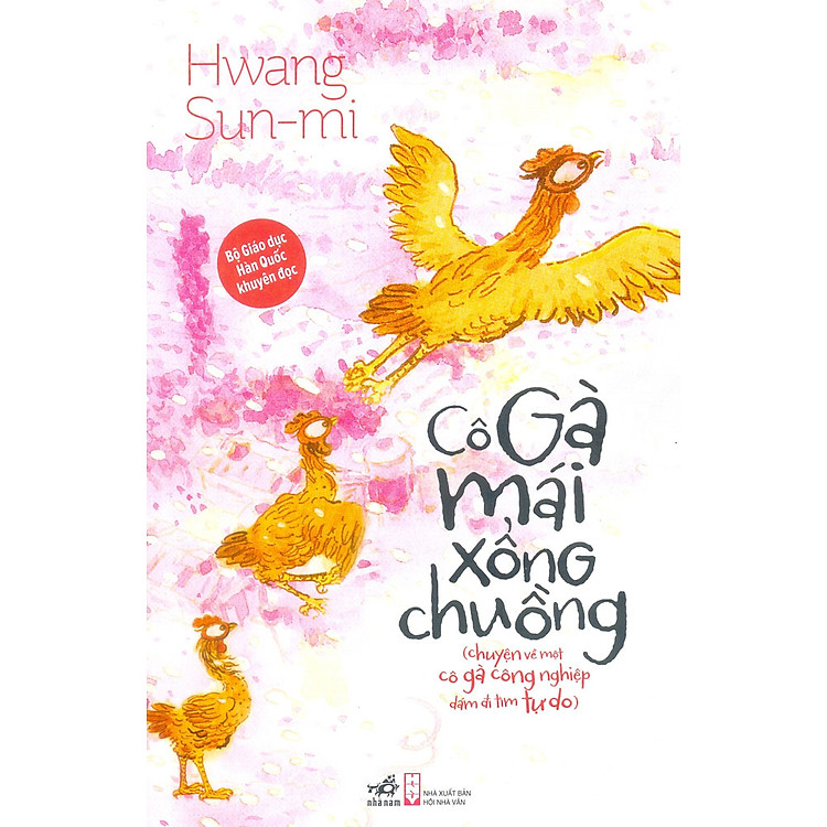 Sách Cô Gà Mái Xổng Chuồng (Câu Chuyện Về Một Cô Gà Công Nghiệp Dám Đi Tìm Tự Do)