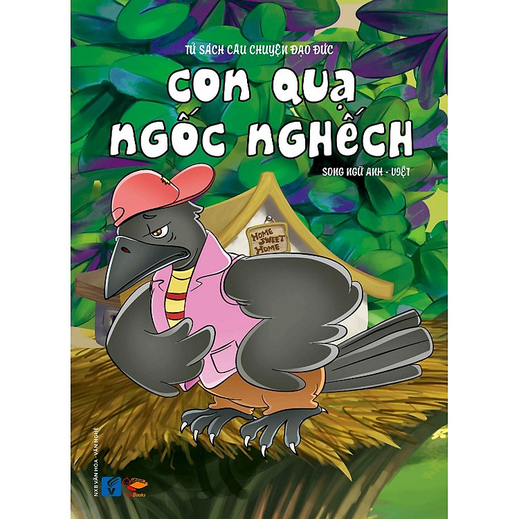 Tủ Sách Câu Chuyện Đạo Đức - Con Quạ Ngốc Nghếch (Song Ngữ Anh - Việt)