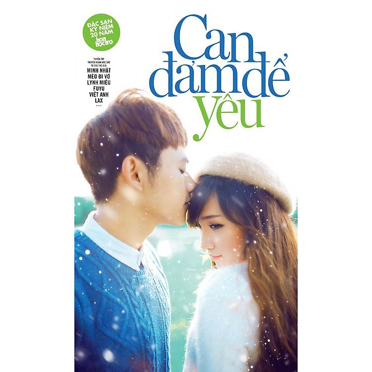 Can Đảm Để Yêu (Tập Cuối Trong Bộ Sách Đặc Biệt 20 Năm Hoa Học Trò)
