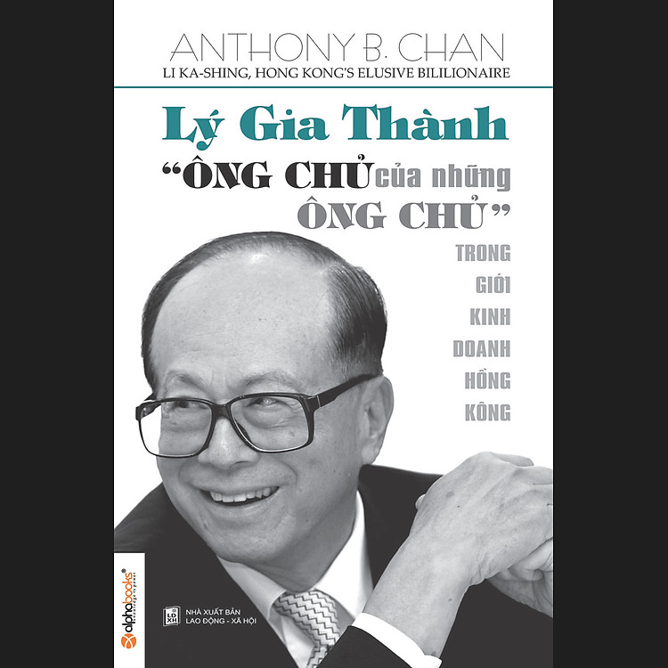 Sách Lý Gia Thành "Ông Chủ Của Những Ông Chủ".