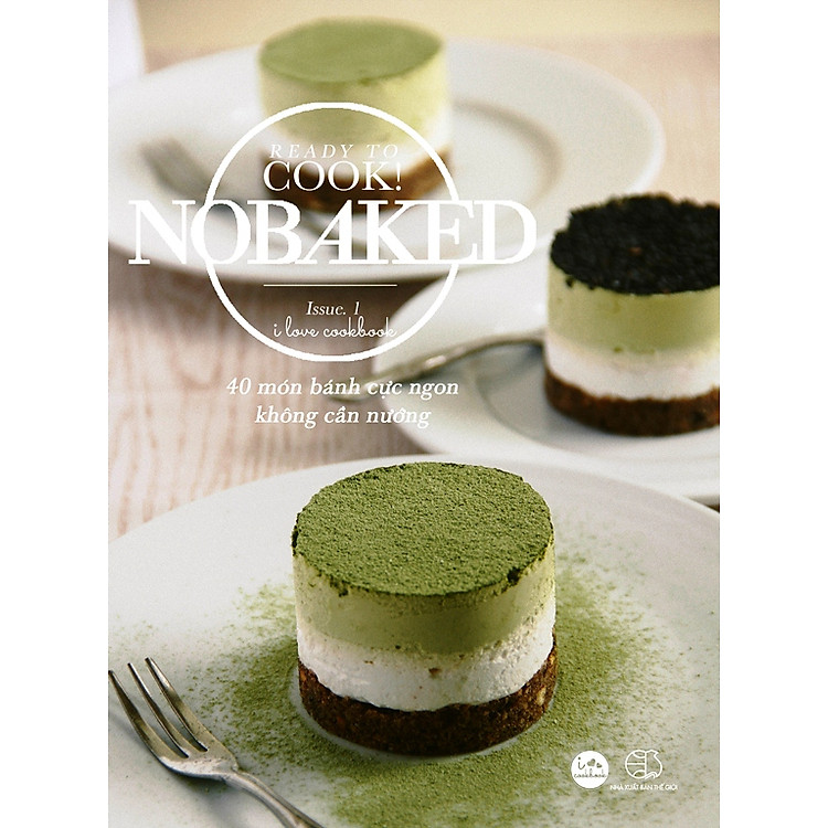 Sách Ready To Cook: NO BAKED (40 Món Bánh Cực Ngon Không Cần Nướng)