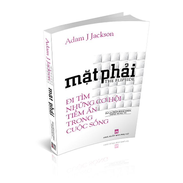 Mặt Phải (Đi Tìm Những Cơ Hội Tiềm Ẩn Trong Cuộc Sống) - Ảnh 2