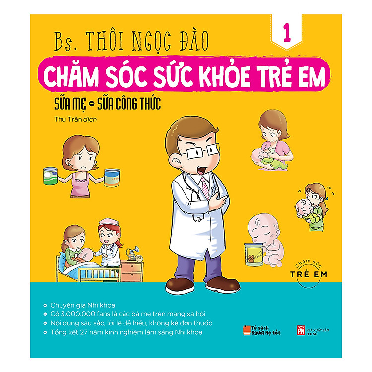 Sách Chăm Sóc Sức Khỏe Trẻ Em (Tập 1): Sữa Mẹ, Sữa Công Thức