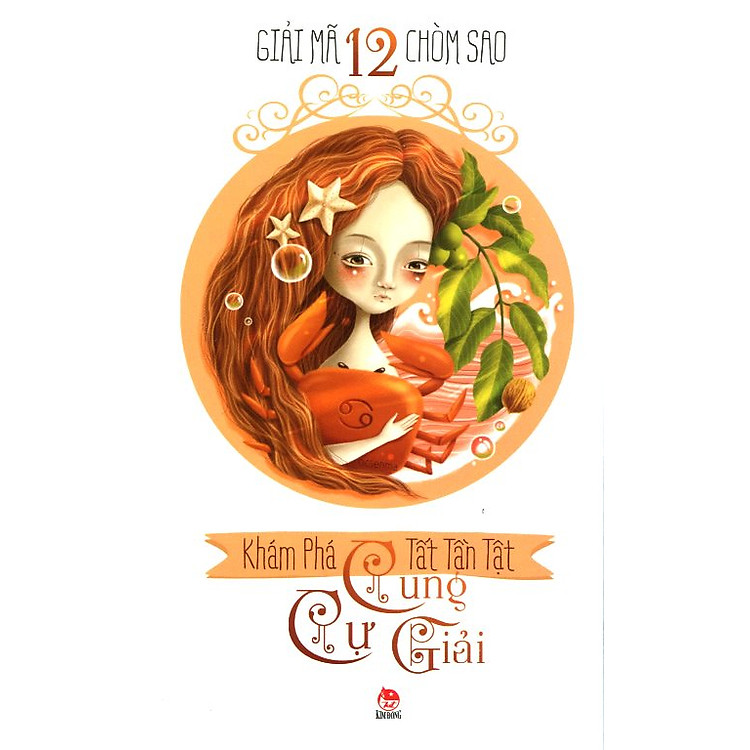 Sách Giải Mã 12 Chòm Sao - Cự Giải (Tái Bản 2016)