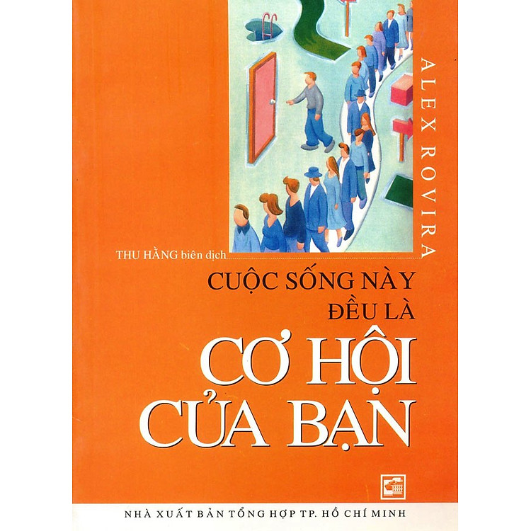 Sách Cuộc Sống Này Đều Là Cơ Hội Của Bạn