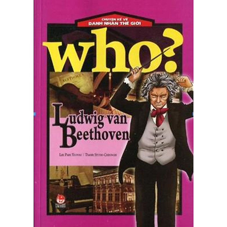 Truyện Kể Về Danh Nhân Thế Giới - Ludwig van Beethoven