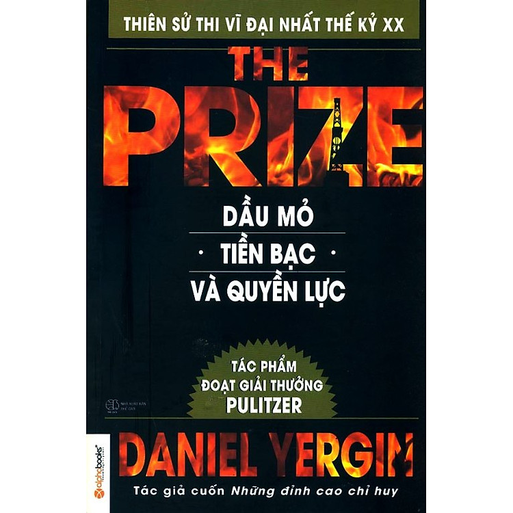 Sách The Prize - Dầu Mỏ, Tiền Bạc Và Quyền Lực