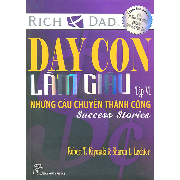 Sách Dạy Con Làm Giàu VI - Những Câu Chuyện Thành Công (Tái Bản)