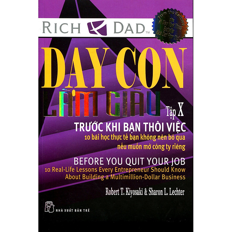 Sách Dạy Con Làm Giàu X - Trước Khi Bạn Thôi Việc (Tái Bản)