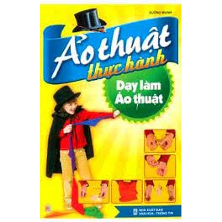 Sách Ảo Thuật Thực Hành - Dạy Làm Ảo Thuật