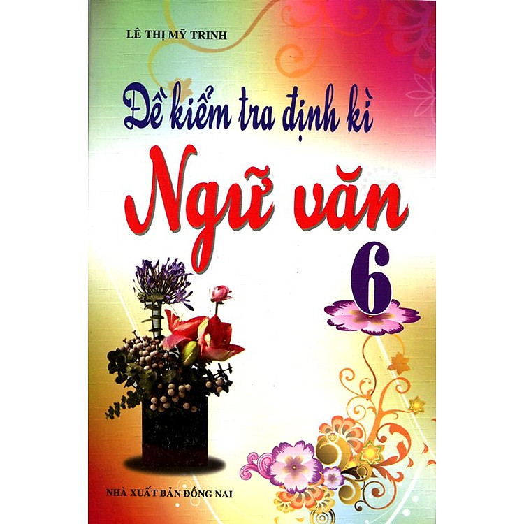 Sách Đề Kiểm Tra Định Kì Ngữ Văn Lớp 6