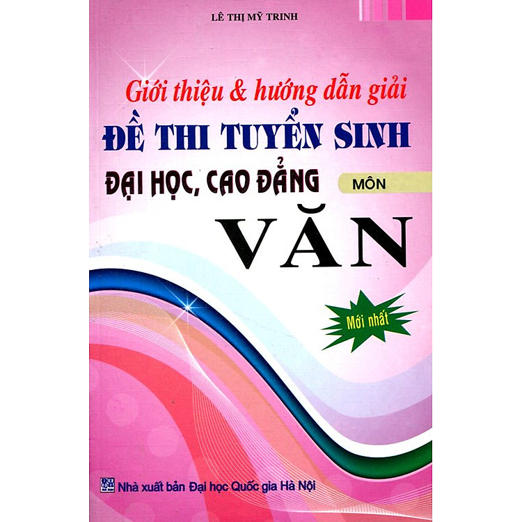 Sách Đề Thi Tuyển Sinh Đại Học, Cao Đẳng Môn Văn
