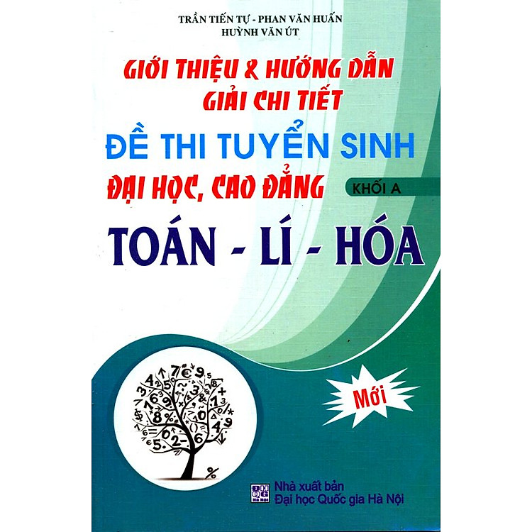 Sách Đề Thi Tuyển Sinh Đại Học, Cao Đẳng Khối A (Toán - Lí - Hóa)