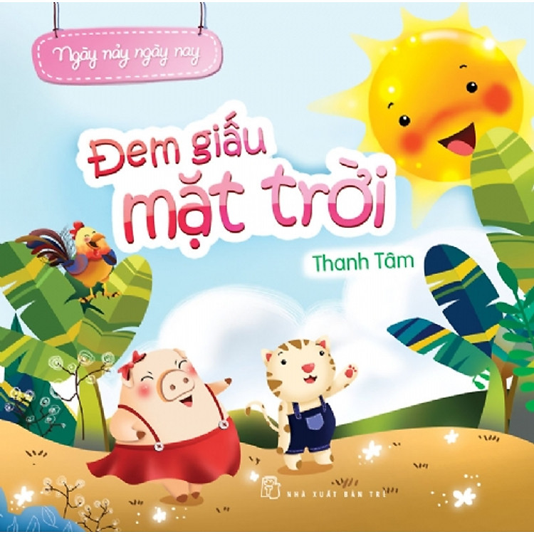 Sách Ngày Nảy Ngày Nay - Đem Giấu Mặt Trời