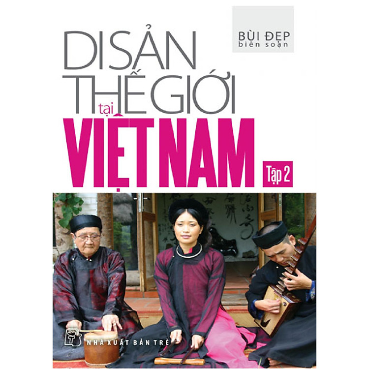 Sách Di Sản Thế Giới Tại Việt Nam (Tập 2)