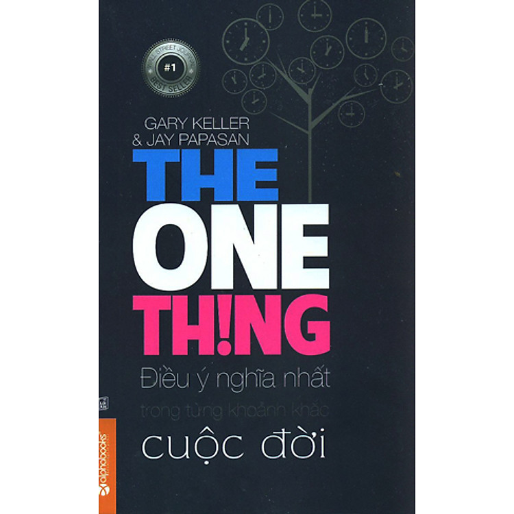 Sách Điều Ý Nghĩa Nhất Trong Từng Khoảnh Khắc Cuộc Đời (The One Thing)