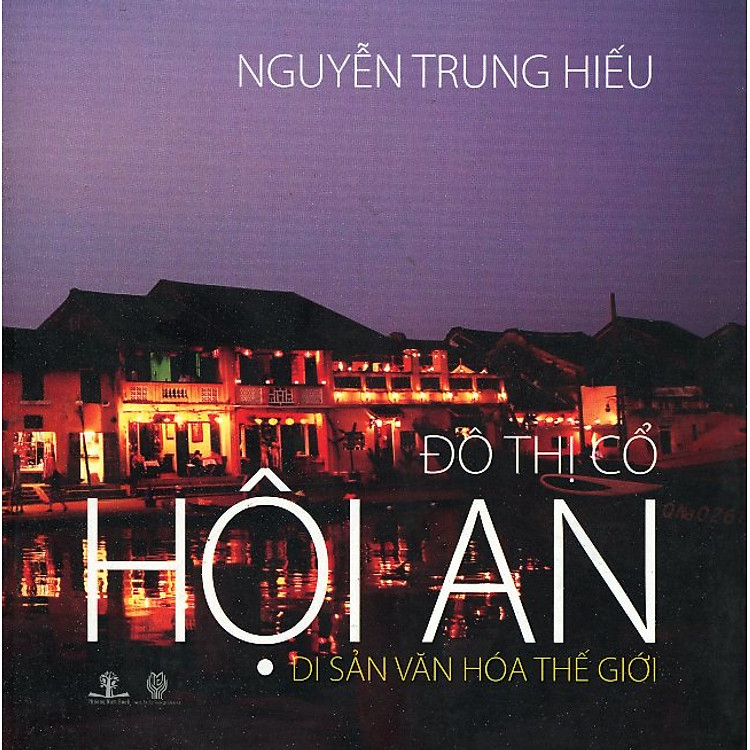 Sách Đô Thị Cổ Hội An - Di Sản Văn Hóa Thế Giới