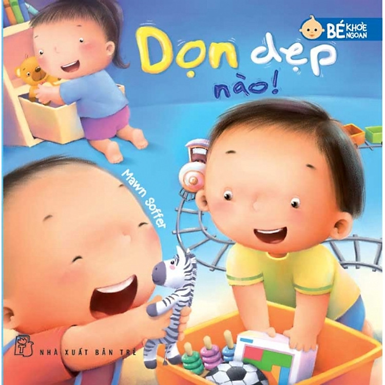 Sách Bé Khỏe Ngoan - Dọn Dẹp Nào
