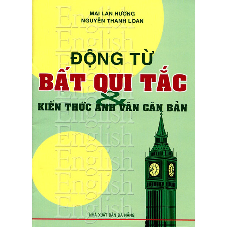 Sách Động Từ Bất Qui Tắc & Kiến Thức Anh Văn Căn Bản