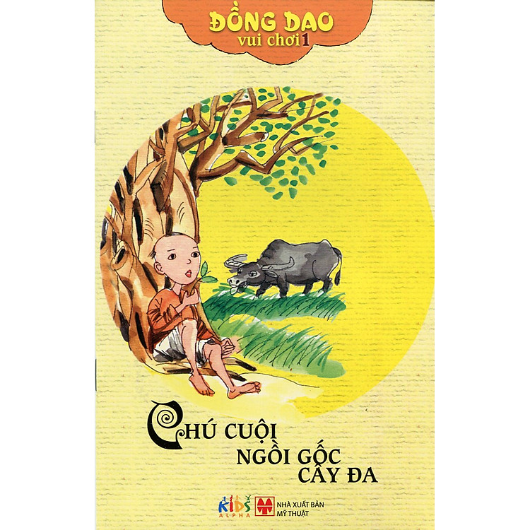 Sách Đồng Dao Vui Chơi 1 - Chú Cuội Ngồi Gốc Cây Đa