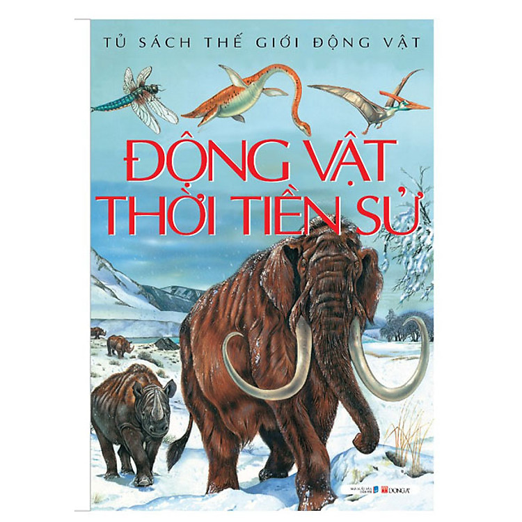 Động Vật Thời Tiền Sử (Tủ Sách Thế Giới Động Vật)
