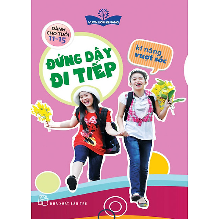 Sách Vườn Ươm Kỹ Năng - Đứng Dậy Đi Tiếp