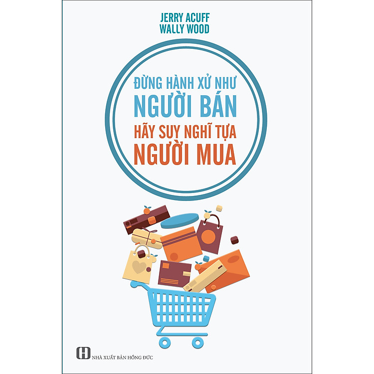 Sách Đừng Hành Xử Như Người Bán, Hãy Suy Nghĩ Tựa Người Mua
